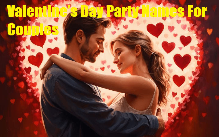 Couples’ Themed Valentine’s Party Names